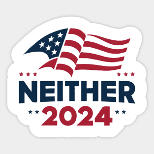 2024 Election Neither 2024 Funny Presidential Election Sticker